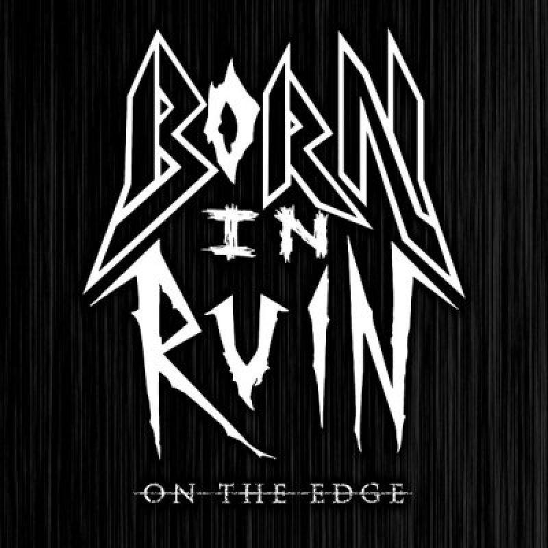 Born In Ruin (USA) - No Man's Land - Featured AT Dequeruza !