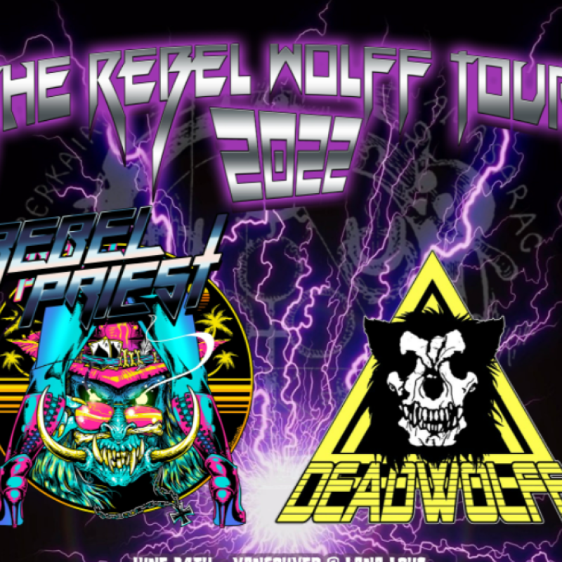REBEL PRIEST + DEADWOLFF Announce West Coast Canadian Tour Dates - The Rebel Wolff Tour