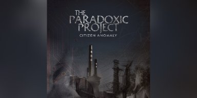 New Promo: Citizen Anomaly (Australia) - The Paradoxic Project - (Progressive Industrial Metal)