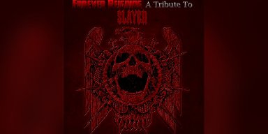 New Promo: Forever Reigning (Compilation) - A Tribute To Slayer (Thrash / Death Metal)