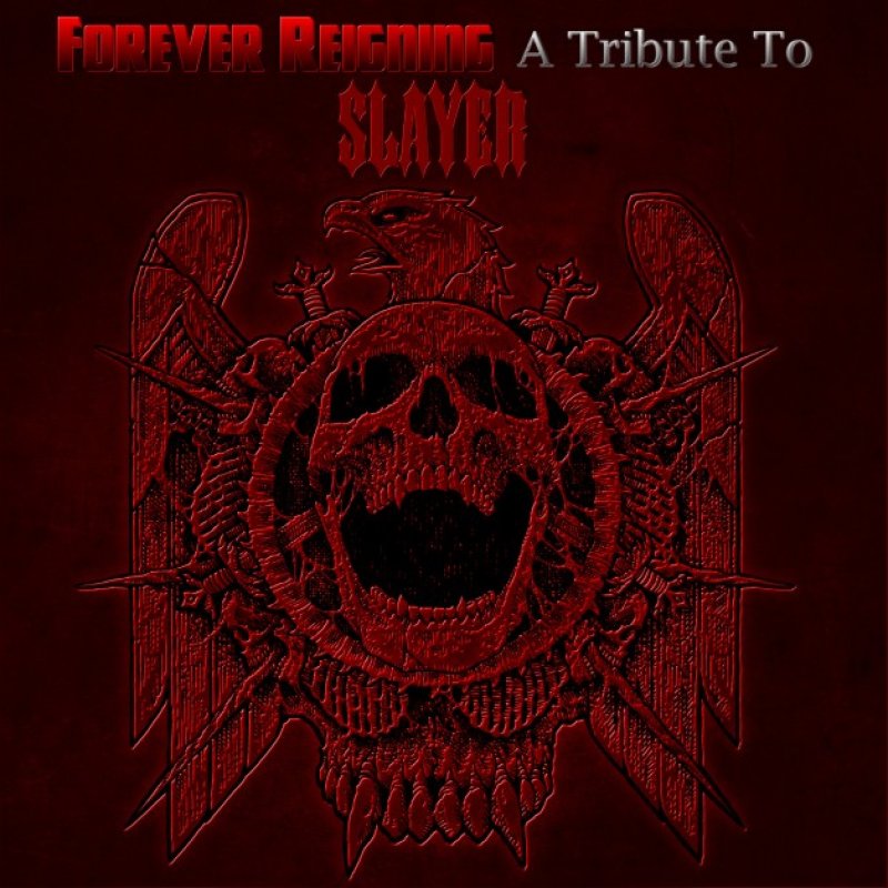 New Promo: Forever Reigning (Compilation) - A Tribute To Slayer (Thrash / Death Metal)