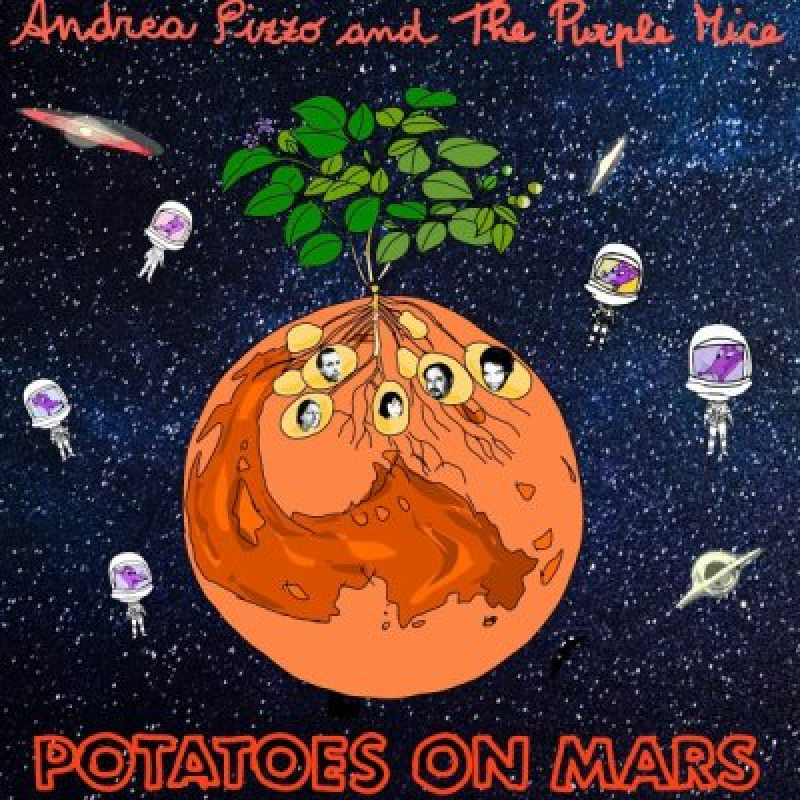 Andrea Pizzo And The Purple Mice (Italy) - Potatoes On Mars - Featured & Interviewed by Pete's Rock News And Views!