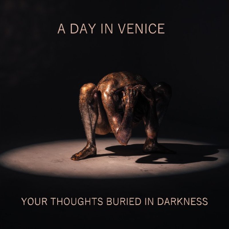 New Promo: A Day in Venice (Italy)- Your Thoughts Buried in Darkness - (Alternative Rock/Progressive Rock/Gothic Metal)