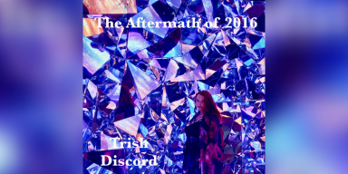 New Promo: Trish Discord - The Aftermath of 2016 - (Alternative Rock)