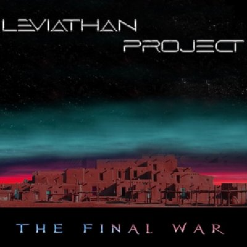 Leviathan Project - The Final War - Featured At Pete's Rock News And Views!