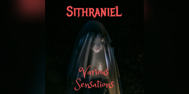 Sithraniel (Turkey) - Various Sensations - Featured At Pete's Rock News And Views!