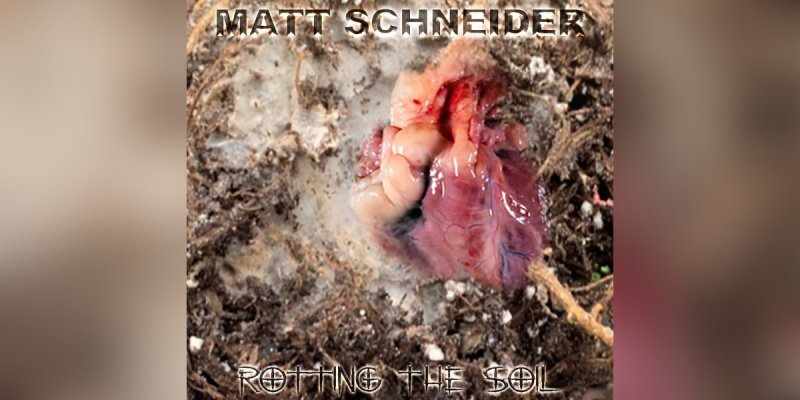 New Promo: Matt Schneider - Rotting The Soil - (Metal)