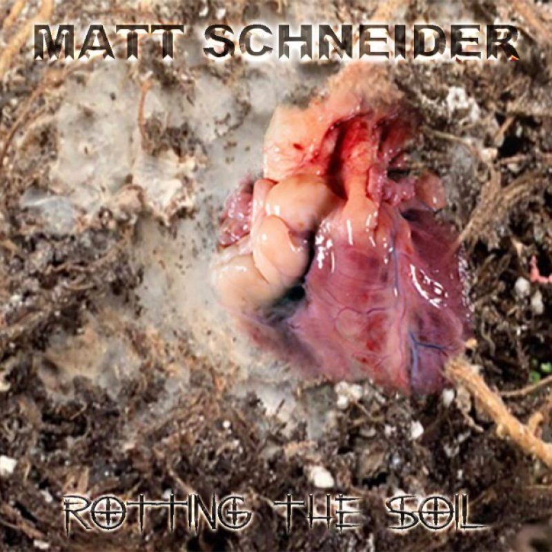 New Promo: Matt Schneider - Rotting The Soil - (Metal)