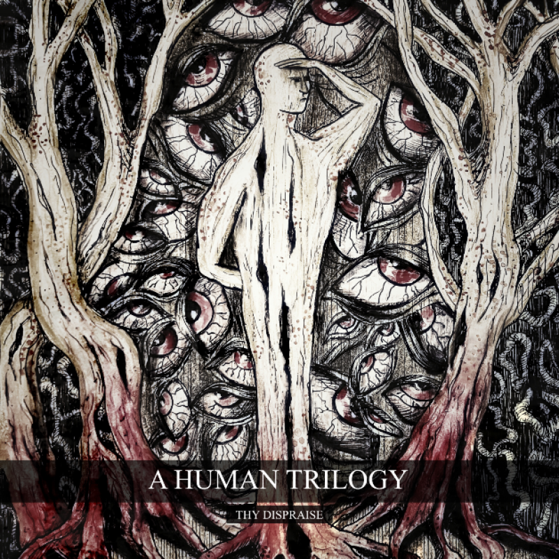 New Promo: Thy Dispraise (TR / IRAN) - A Human Trilogy - (Groove Metal)