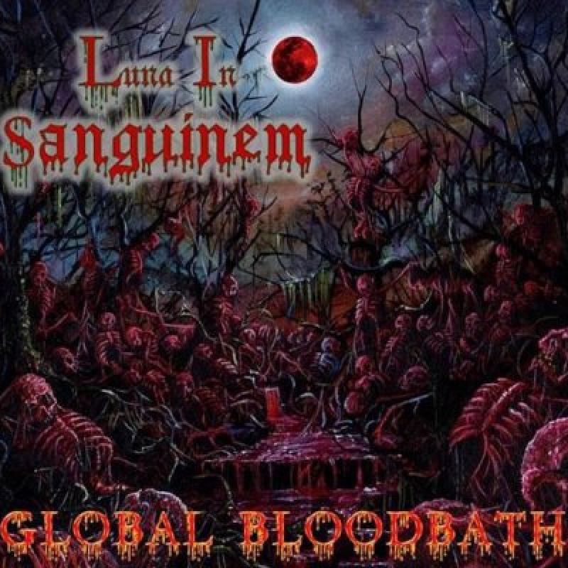 Luna In Sanguinem - Global Bloodbath - Featured At Dequeruza !