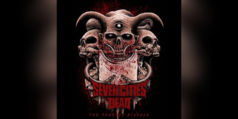 New Promo: Seven Cities Dead - The Perfect Disease - (Metalcore)