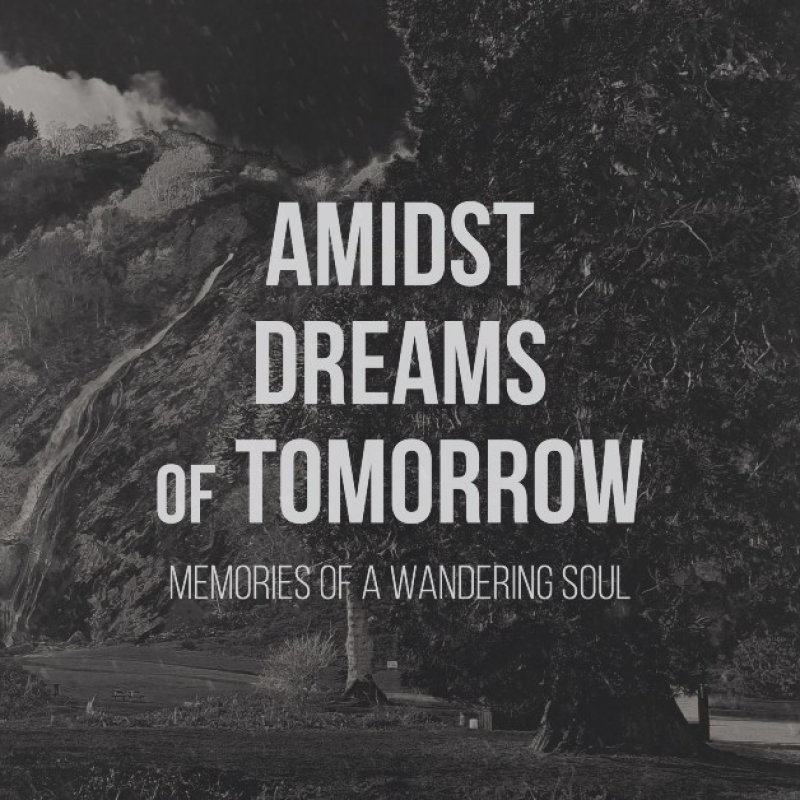 New Promo: Amidst Dreams of Tomorrow - Memories of a Wandering Soul - (Post-Black Metal, Atmospheric Metal, Post-Rock, Orchestral)