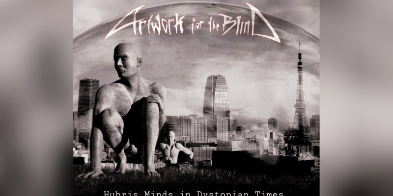 New Promo: Artwork for the Blind - Hubris Minds in Dystopian Times - (Death n Roll)