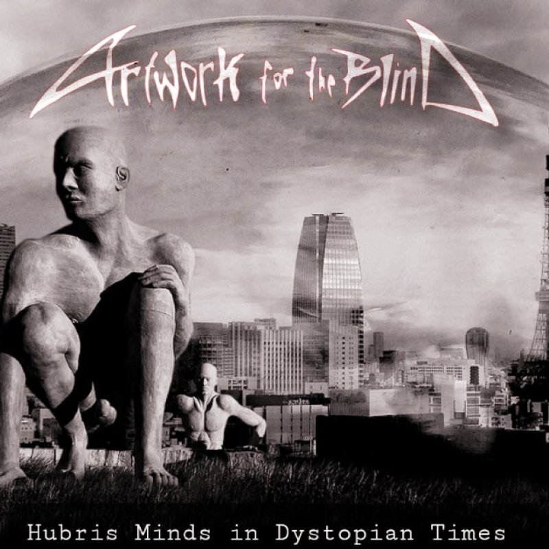 New Promo: Artwork for the Blind - Hubris Minds in Dystopian Times - (Death n Roll)