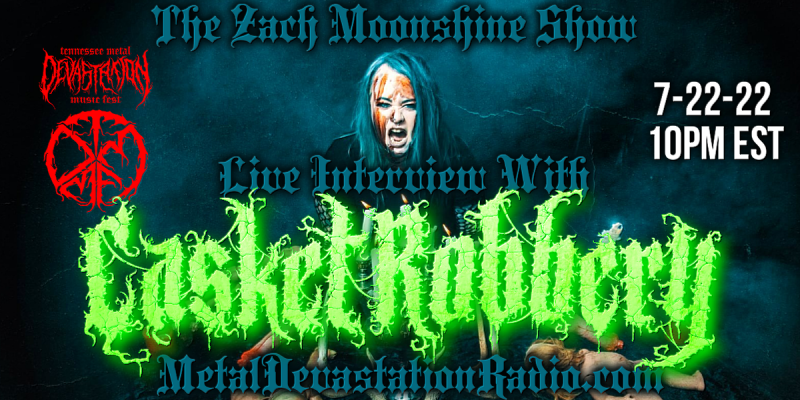 Casket Robbery- Featured Interview With Zach Moonshine - Tennessee Metal Devastation Music Fest