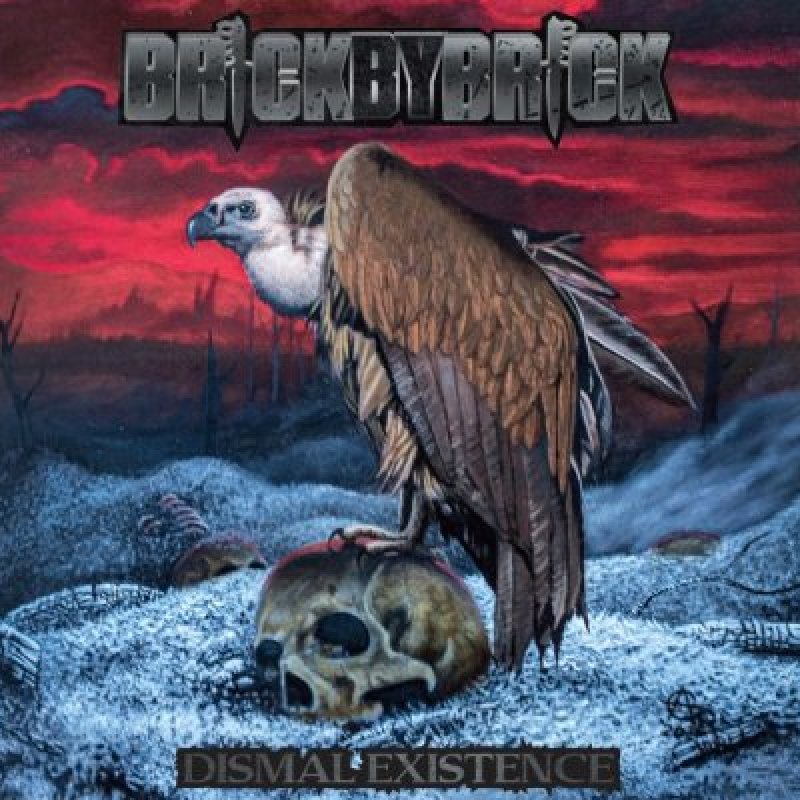 Brick By Brick - "Dismal Existence" - Reviewed By Metal Digest!