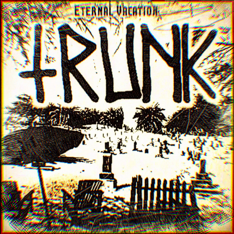 New Promo: Trunk (USA) - Eternal Vacation - (Heavy Metal / Sludge / Doom)