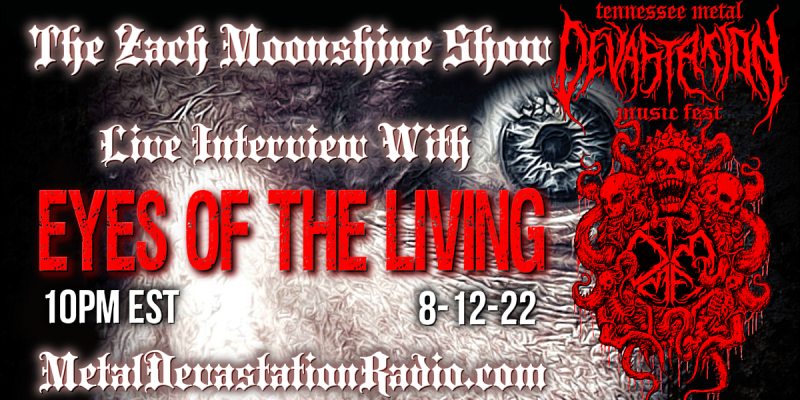 Eyes Of The Living - Interview With Zach Moonshine - Tennessee Metal Devastation Music Fest