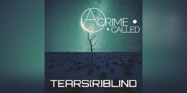 New Promo: A Crime Called... - Tears(R)Blind - (Alternative Rock)