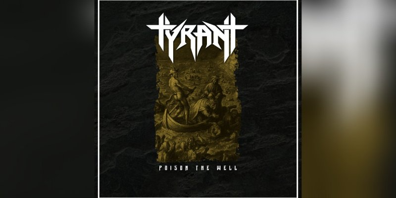 TYRANT: Poison The Well - Reviewed By Hard Rock Info!