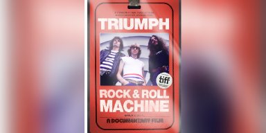Triumph Feature Documentary Rock & Roll Machine Now Available On Video On Demand