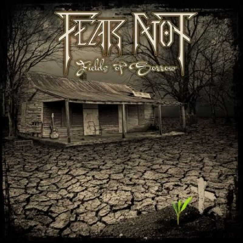 Fear Not (USA) - Fields Of Sorrow - Reviewed By ROCK'N FORCE!