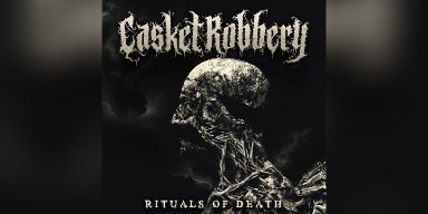 CASKET ROBBERY Announce US Tour & Release Date for New Album ﻿ Rituals of Death