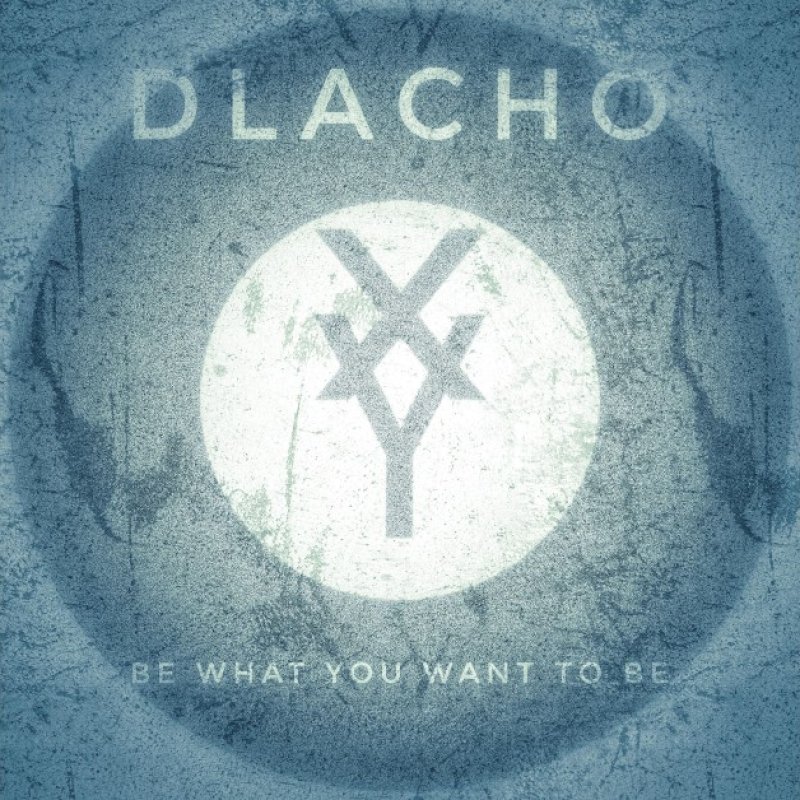 New Promo: Dlacho - Be What You Want to Be - (Metal, Rock, Electronic)