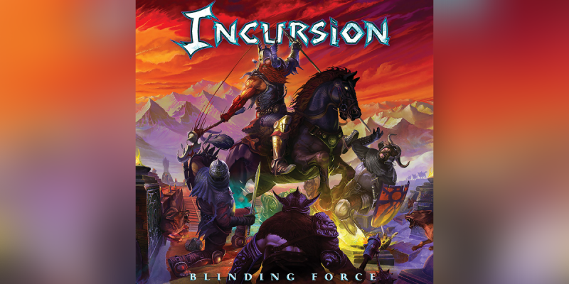 New Promo: Incursion - Blinding Force - (Traditional Heavy Metal)