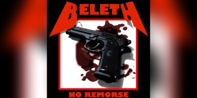 New Promo: BELETH RELEASE COVER SONG OF METALLICA’S NO REMORSE