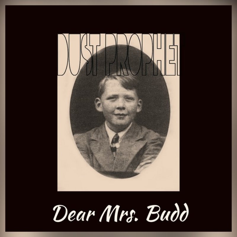 Dust Prophet: New track "Dear Mrs. Budd" streaming NOW!