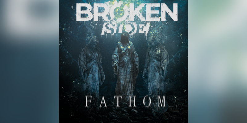 New Promo: Broken Side - Fathom - (Rock / Alt Rock / Progressive Roots)
