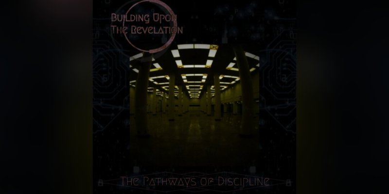 New Promo: Building Upon The Revelation - The Pathways Of Discipline - (Progressive Instrumental)