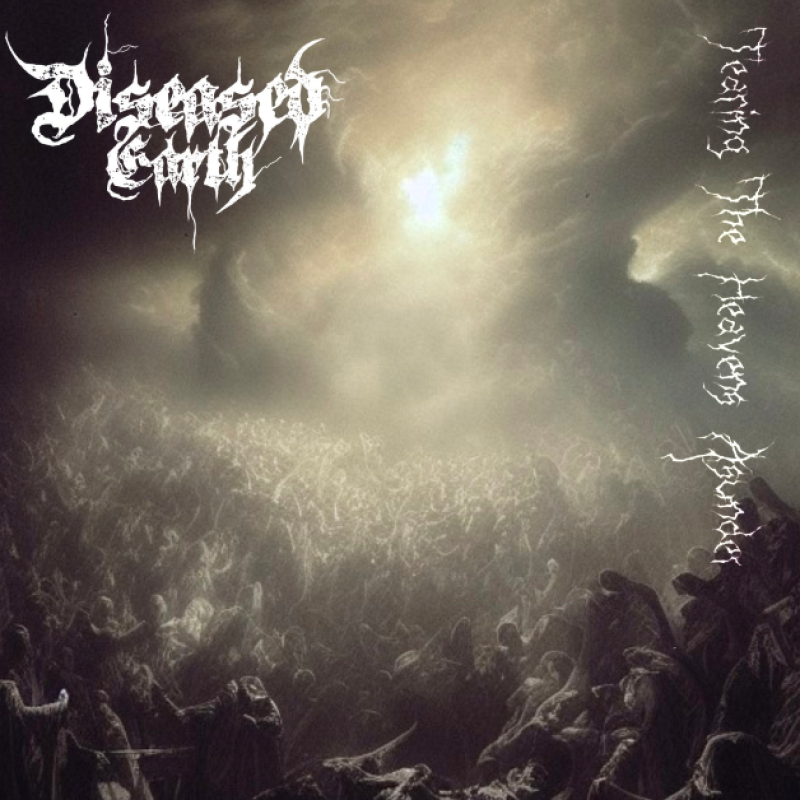 New Promo: Diseased Earth - Tearing The Heavens Asunder - (Death Sludge)