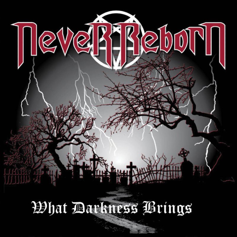 New Promo: Never Reborn - What Darkness Brings - (Black/Thrash)