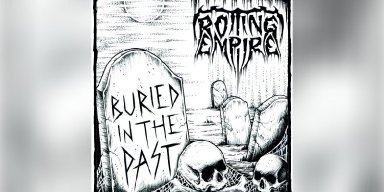 Rotting Empire (Germany) - Buried In The Past - Reviewed By allaroundmetal!