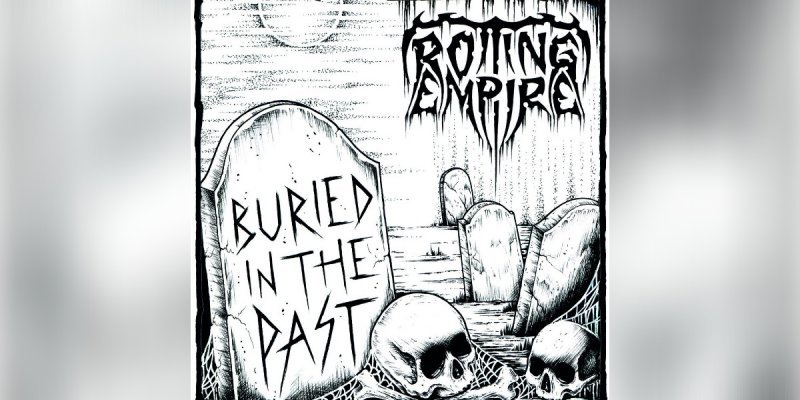 Rotting Empire (Germany) - Buried In The Past - Reviewed By allaroundmetal!