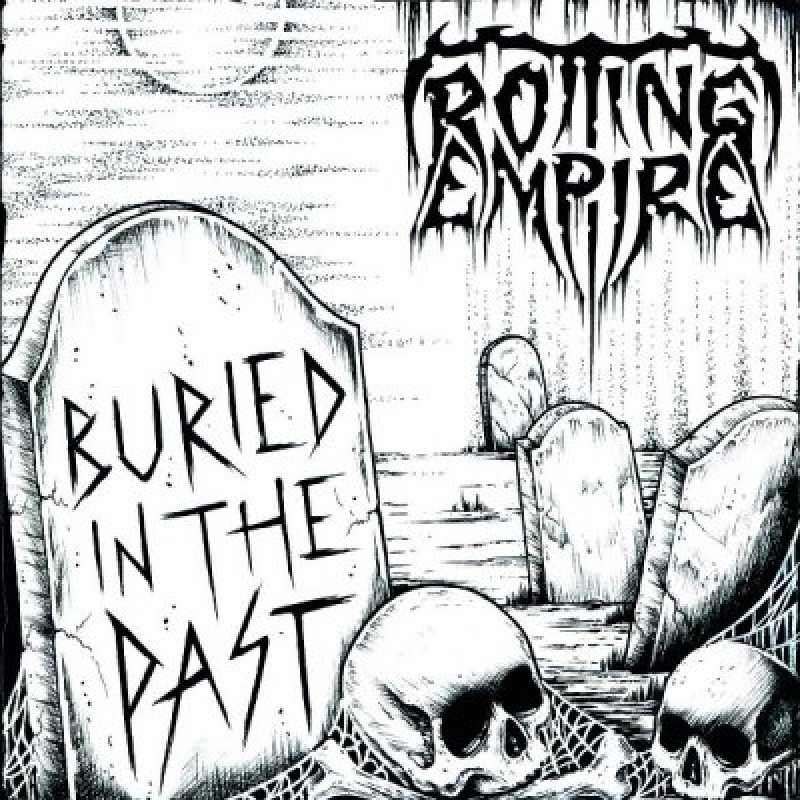 Rotting Empire (Germany) - Buried In The Past - Reviewed By allaroundmetal!