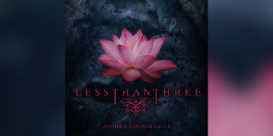 New Promo: Less Than Three - Another Random Value - (Progressive Metal / Modern Metal)