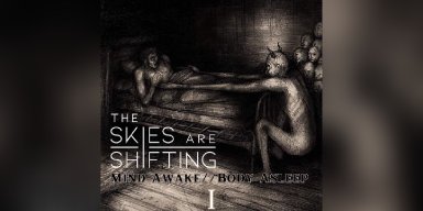 New Promo: The Skies Are Shifting - Mind Awake // Body Asleep: Act One - (Progressive Metal, Post-Hardcore)