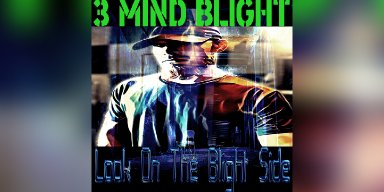 New Promo: 3Mind Blight - Look On The Blight Side - (Alternative Metal / Alternative Rock)