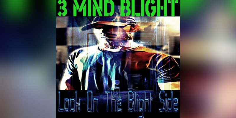 New Promo: 3Mind Blight - Look On The Blight Side - (Alternative Metal / Alternative Rock)