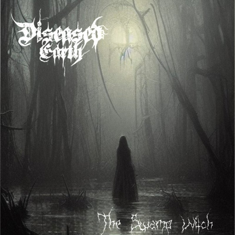 New Single: Diseased Earth -  The Swamp Witch  - (Death Sludge)