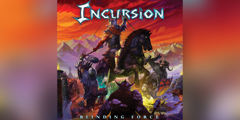 Incursion - Blinding Force - Reviewed By hardrockinfo!