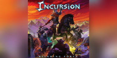 Incursion - Blinding Force - Featured By Screamer Magazine!