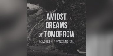 Amidst Dreams Of Tomorrow - Memories Of A Wandering Soul - Reviewed By metalhead!