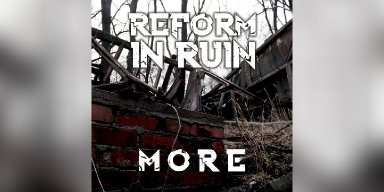 New Single: Reform In Ruin - More - (Metal-core)