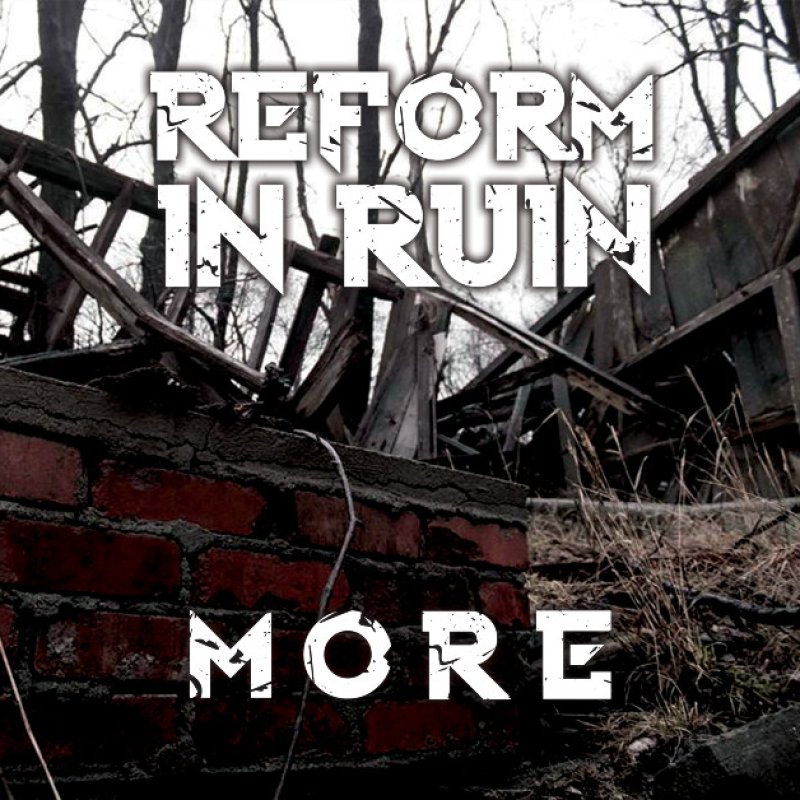 New Single: Reform In Ruin - More - (Metal-core)