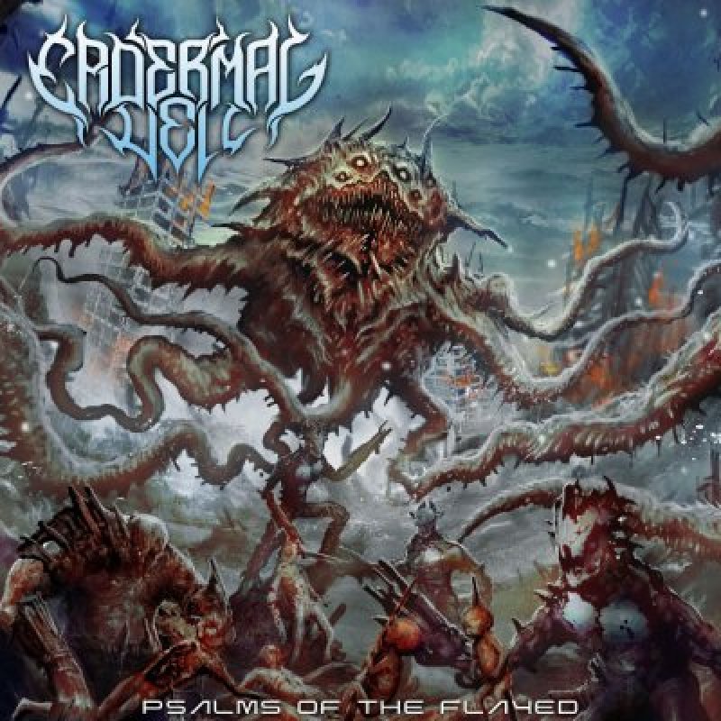 Epidermal Veil - Psalms of the Flayed - Reviewed By fullmetalmayhem!