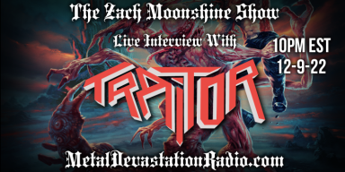 Traitor - Featured Interview & The Zach Moonshine Show